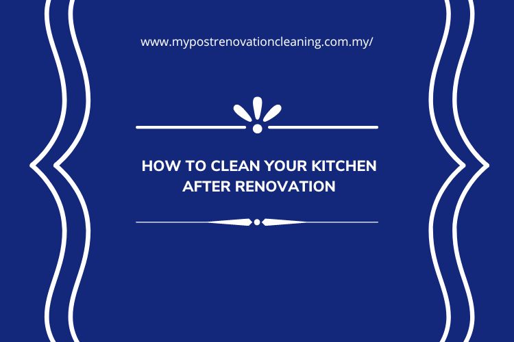 How to Clean Your Kitchen After Renovation